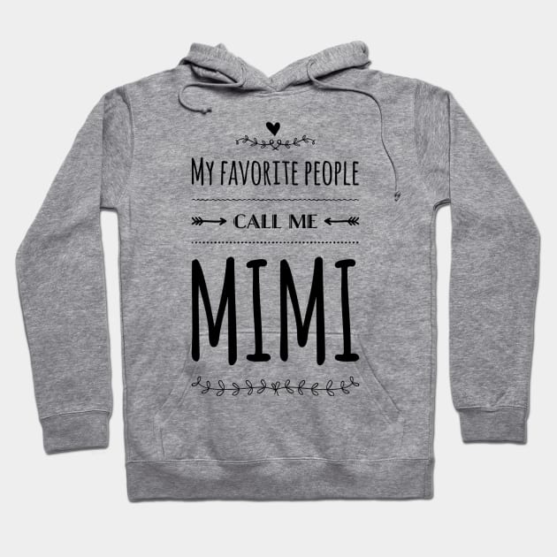 My Favorite People Call Me Mimi Hoodie by rewordedstudios